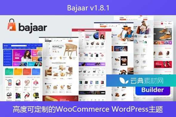 Bajaar v1.8.1 – 高度可定制的WooCommerce WordPress主题